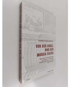 Kirjailijan Hans Haselböck käytetty kirja Von der Orgel und der Musica sacra : historisch-kritische Beiträge zu Fragen von Orgelbau, Orgelkomposition und neuer Kirchenmusik