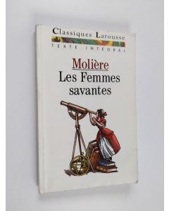 Kirjailijan Moliere käytetty kirja Les femmes savantes : comédie