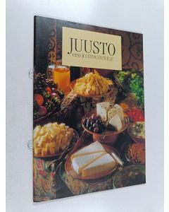 käytetty teos Juusto : Opas juuston ystäville