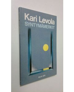Kirjailijan Kari Levola käytetty kirja Syntymämerkit : runoja