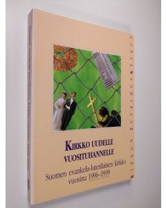 Kirjailijan Kari Salonen käytetty kirja Kirkko uudelle vuosituhannelle : Suomen evankelis-luterilainen kirkko vuosina 1996-1999