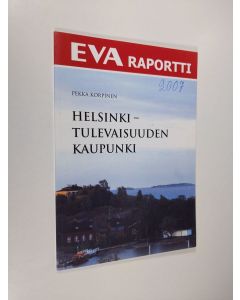 Kirjailijan Pekka Korpinen käytetty kirja Helsinki - tulevaisuuden kaupunki
