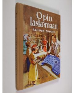 Kirjailijan Väinö Pajunen käytetty kirja Opin laskemaan M2 : Maaseudun kansakoulujen laskennon ja mittausopin oppikirja, yhdistetty V ja VI luokka