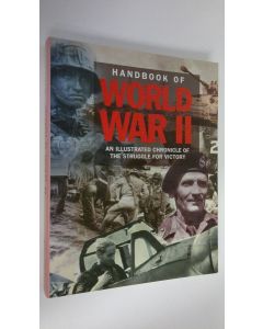 käytetty kirja Handbook of World War II : an illustrated chronicle of the struggle for victory