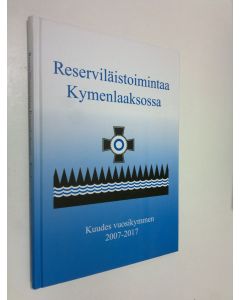 Kirjailijan Jorma Uski käytetty kirja Kymenlaakson reserviläispiiri ry 2007-2017