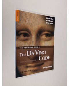 Kirjailijan Michael Haag & James McConnachie ym. käytetty kirja The mini rough guide to The Da Vinvi Code (ERINOMAINEN)