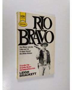 Kirjailijan Leigh Brackett käytetty kirja Rio Bravo : Western-roman