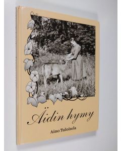 Kirjailijan Aino Tuloisela käytetty kirja Äidin hymy