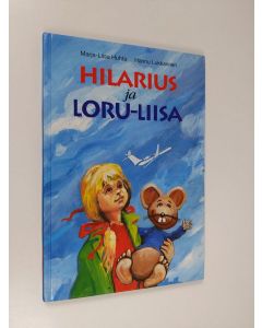 Kirjailijan Marja-Liisa Huhta käytetty kirja Hilarius ja Loru-Liisa