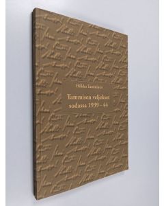 Kirjailijan Hilkka Tamminen käytetty kirja Tammisen veljekset sodassa 1939-1944