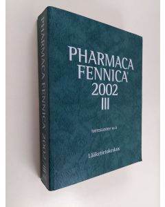 käytetty kirja Pharmaca fennica 2002 osa 3 : tuoteselosteet M-Ö; asiantuntija-artikkelit, viranomaismääräykset, luettelot, yritysten yhteystiedot