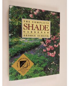 Kirjailijan George Schenk käytetty kirja The Complete Shade Gardener