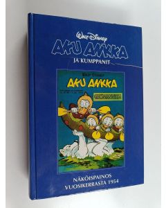 Kirjailijan Carl Barks käytetty kirja Aku Ankka ja kumppanit : näköispainos vuosikerrasta 1954