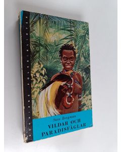 Kirjailijan Sten Bergman käytetty kirja Vildar och paradisfåglar - Skildringar från en forskningsfärd till Nya Guinea