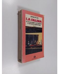 Kirjailijan James M. Cain käytetty kirja La Falena - Un amore sfuggito e poi desiderato in vent'anni di vagabondaggi