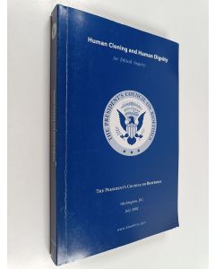 käytetty kirja Human cloning and human dignity : an ethical inquiry : the president's council on bioethics : washington, dc july 2002