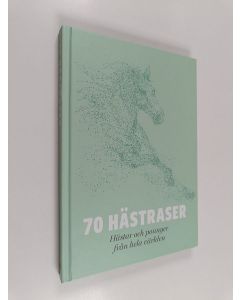 käytetty kirja 70 hästraser - hästar och ponnyer från hela världen