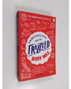 Kirjailijan Ruby Wax käytetty kirja A mindfulness guide for the frazzled