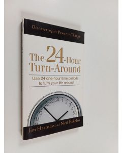 Kirjailijan Neil Eskelin & Jim Hartness käytetty kirja The 24-Hour Turnaround : Discovering the Power to Change