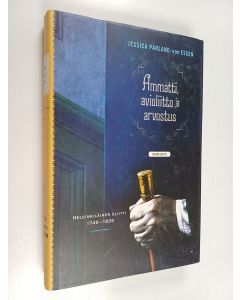 Kirjailijan Jessica Parland-von Essen käytetty kirja Ammatti, avioliitto ja arvostus : helsinkiläinen eliitti 1740-1820 (ERINOMAINEN)