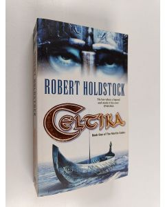 Kirjailijan Robert Holdstock käytetty kirja Celtika : book one of the Merlin codex