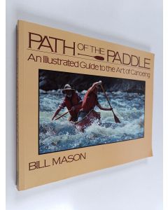 Kirjailijan Bill Mason käytetty kirja Path of the Paddle