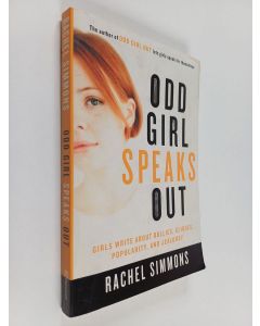 Kirjailijan Rachel Simmons käytetty kirja Odd Girl Speaks Out - Girls Write about Bullies, Cliques, Popularity, and Jealousy