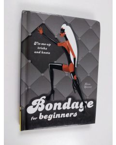 Kirjailijan Lisa Sweet käytetty kirja Bondage for beginners : tie-me-up tricks and knots