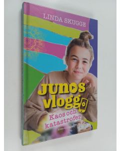 Kirjailijan Linda Skugge käytetty kirja Junos vlogg 1 : Kaos och katastrofer