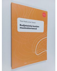 Kirjailijan Tuija Rajala käytetty kirja Budjetointia kuntien muutoskierteessä