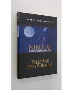 Kirjailijan Jerry B. Jenkins käytetty kirja Viimeisten päivien vaellus 3, Nikolai : antikristuksen aika