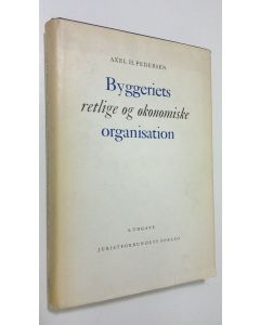 Kirjailijan Axel H. Pedersen käytetty kirja Byggeriets retlige og okonomiske organisation
