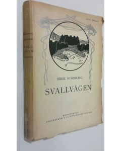 Kirjailijan Eirik Hornborg käytetty kirja Svallvågen : skildringar från 1808 och 1809