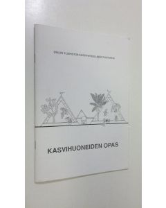 käytetty teos Oulun yliopiston kasvitieteellisen puutarhan Kasvihuoneiden opas 1992
