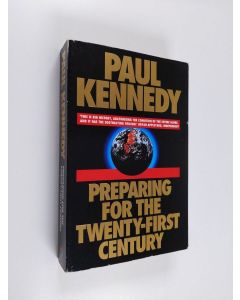 Kirjailijan Paul Kennedy käytetty kirja Preparing for the Twenty First Century