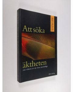Kirjailijan Bill Hybels käytetty kirja Att söka äktheten : om vikten av att leva trovärdigt