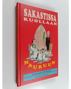 Tekijän Olli Seppälä  käytetty kirja Sakastissa kuollaan nauruun