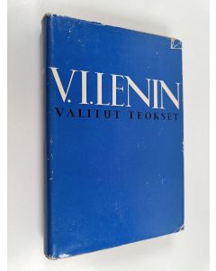 Kirjailijan V. I. Lenin käytetty kirja Valitut teokset neljässä osassa : 1