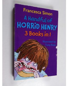 Kirjailijan Francesca Simon käytetty kirja A Handful of Horrod Henry : 3 books in 1