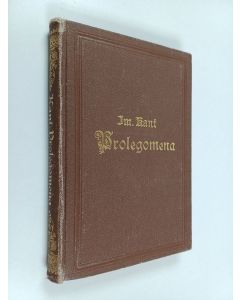 Kirjailijan Immanuel Kant käytetty kirja Prolegomena : zu einer jeden künftigen Metaphysik, die als Wissenschaft wird auftreten können