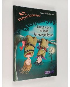 Kirjailijan Franziska Gehm käytetty kirja Hampaiden kalinaa hirmumyrskyssä