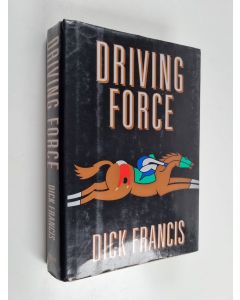 Kirjailijan Dick Francis käytetty kirja Driving Force