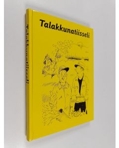 käytetty kirja Talakkunatiisseli : Valikoituja sutkauksia Savon Sanomista