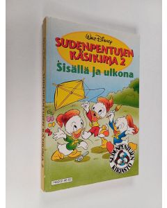 Tekijän Walt Disney & Jean-Pierre Bernier  käytetty kirja Sudenpentujen käsikirja 2 : Sisällä ja ulkona