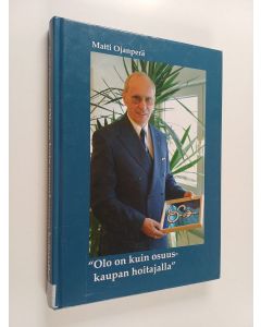 Kirjailijan Matti Ojanperä käytetty kirja "Olo on kuin osuuskaupan hoitajalla"