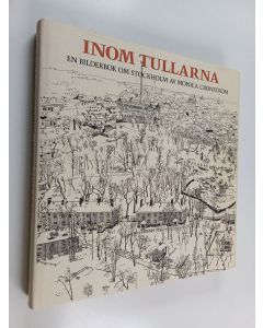 Kirjailijan Monica Cronström käytetty kirja Inom tullarna : en bilderbok om Stockholm