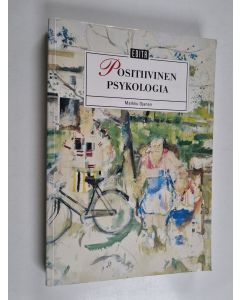 Kirjailijan Markku Ojanen käytetty kirja Positiivinen psykologia