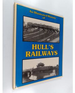 Kirjailijan M. Nicholson & Willie Yeadon käytetty kirja Illustrated History of Hull's Railways