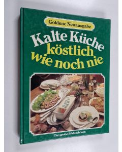Kirjailijan Annette Wolter & Christian Teubner käytetty kirja Kalte Küche, köstlich wie noch nie - das grosse GU-Bildkochbuch mit den besten Rezept- und Garnier-Ideen zur kalten Küche
