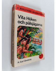 Kirjailijan K.Earl Ginsburg käytetty kirja Vita höken och pälsjägarna